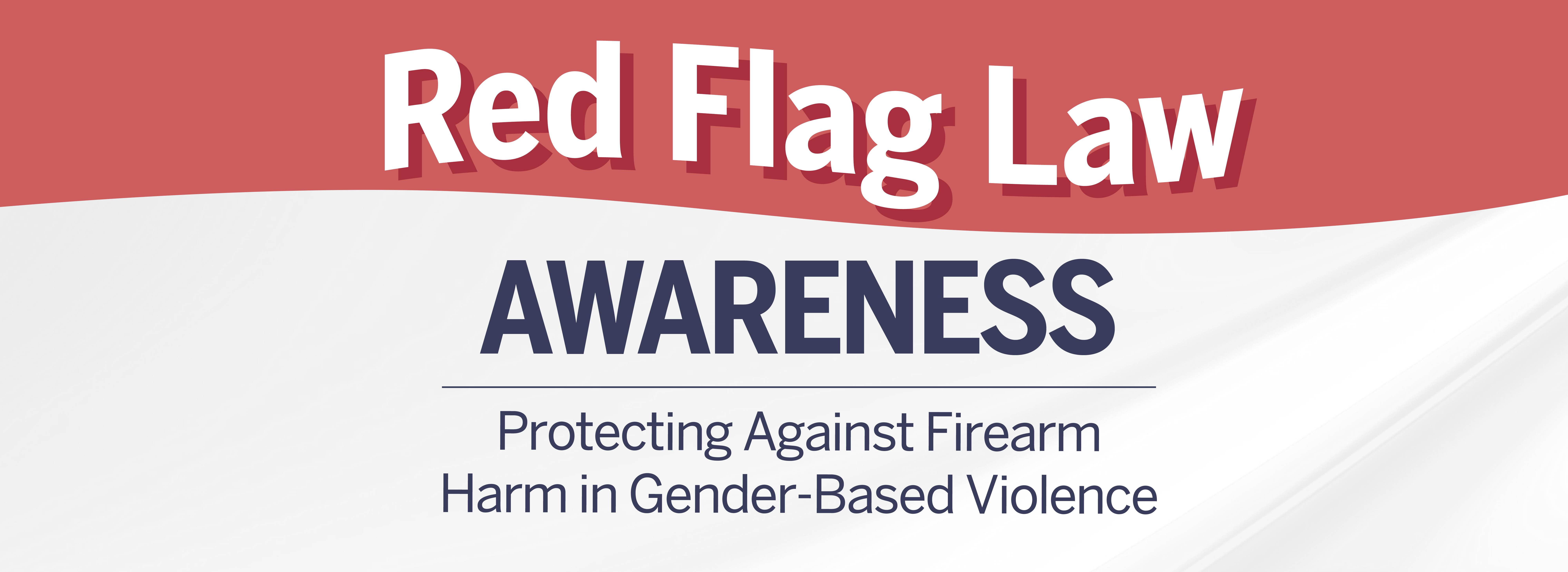 Red Flag Law Awareness: Protecting Against Firearm Harm in Gender-Based ...